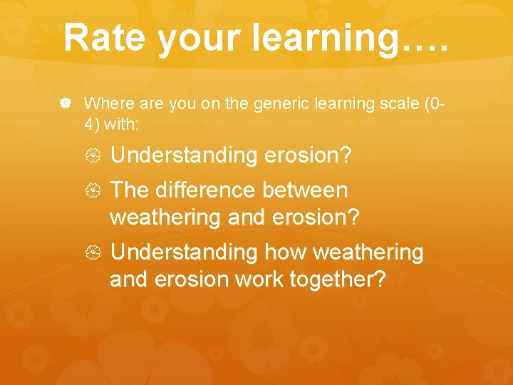 Rate your learning…. Where are you on the generic learning scale (0 - 4)