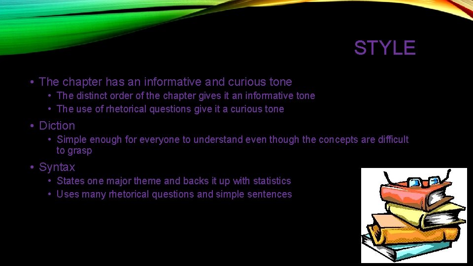 STYLE • The chapter has an informative and curious tone • The distinct order STYLE • The chapter has an informative and curious tone • The distinct order