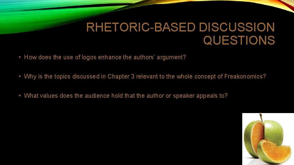 RHETORIC-BASED DISCUSSION QUESTIONS • How does the use of logos enhance the authors’ argument? RHETORIC-BASED DISCUSSION QUESTIONS • How does the use of logos enhance the authors’ argument?