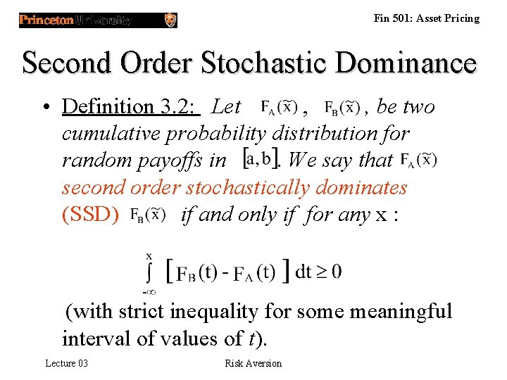 Fin 501: Asset Pricing Second Order Stochastic Dominance • Definition 3. 2: Let ,