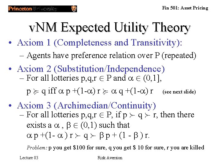 Fin 501: Asset Pricing v. NM Expected Utility Theory • Axiom 1 (Completeness and