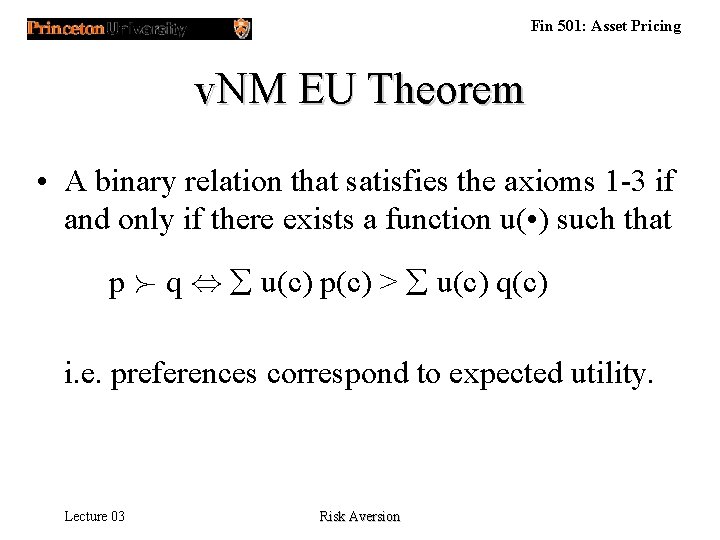 Fin 501: Asset Pricing v. NM EU Theorem • A binary relation that satisfies