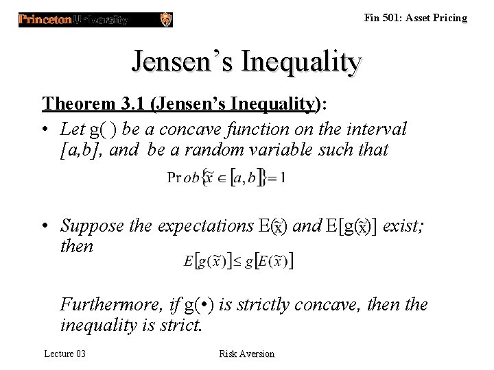 Fin 501: Asset Pricing Jensen’s Inequality Theorem 3. 1 (Jensen’s Inequality): • Let g(