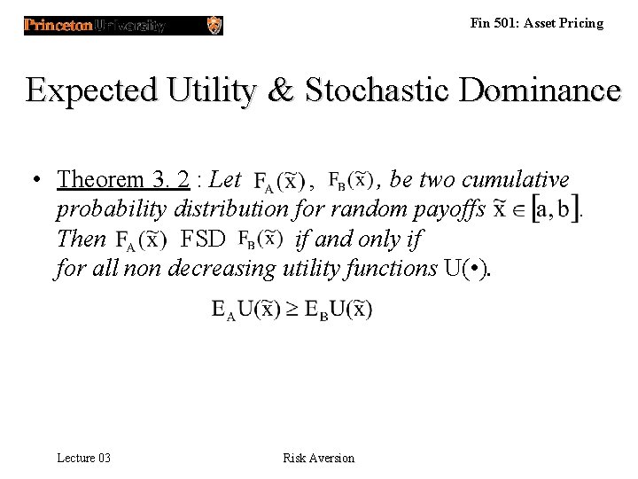 Fin 501: Asset Pricing Expected Utility & Stochastic Dominance • Theorem 3. 2 :