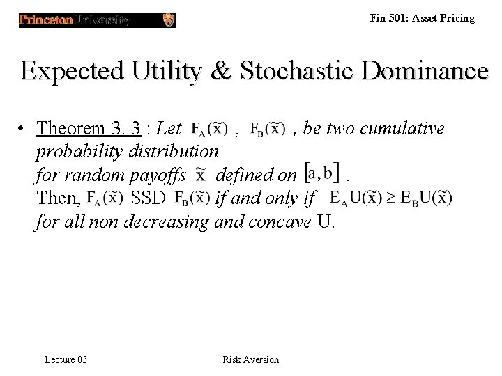 Fin 501: Asset Pricing Expected Utility & Stochastic Dominance • Theorem 3. 3 :