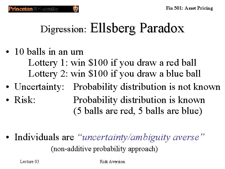 Fin 501: Asset Pricing Digression: Ellsberg Paradox • 10 balls in an urn Lottery