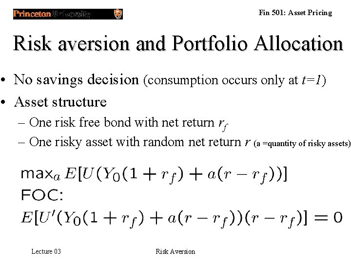 Fin 501: Asset Pricing Risk aversion and Portfolio Allocation • No savings decision (consumption