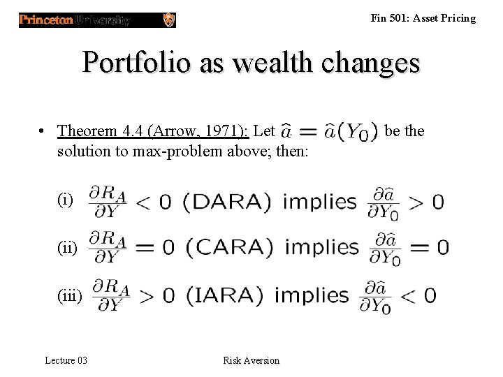 Fin 501: Asset Pricing Portfolio as wealth changes • Theorem 4. 4 (Arrow, 1971):