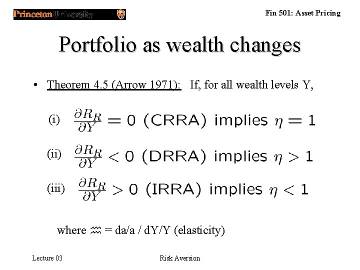 Fin 501: Asset Pricing Portfolio as wealth changes • Theorem 4. 5 (Arrow 1971):