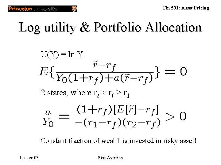 Fin 501: Asset Pricing Log utility & Portfolio Allocation U(Y) = ln Y. 2
