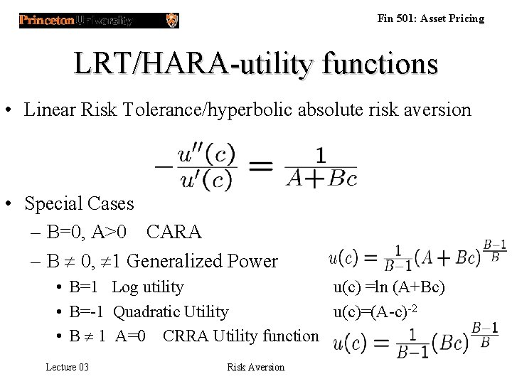 Fin 501: Asset Pricing LRT/HARA-utility functions • Linear Risk Tolerance/hyperbolic absolute risk aversion •