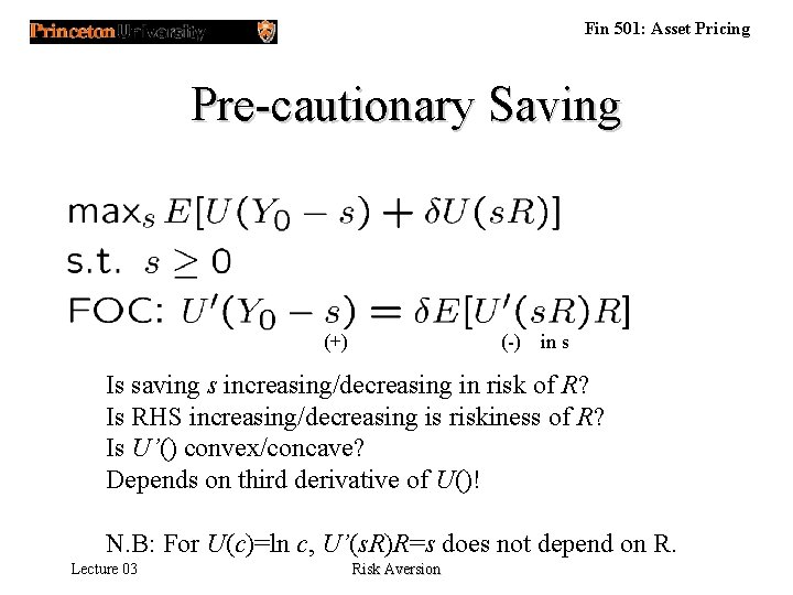 Fin 501: Asset Pricing Pre-cautionary Saving (+) (-) in s Is saving s increasing/decreasing