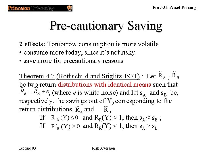 Fin 501: Asset Pricing Pre-cautionary Saving 2 effects: Tomorrow consumption is more volatile •