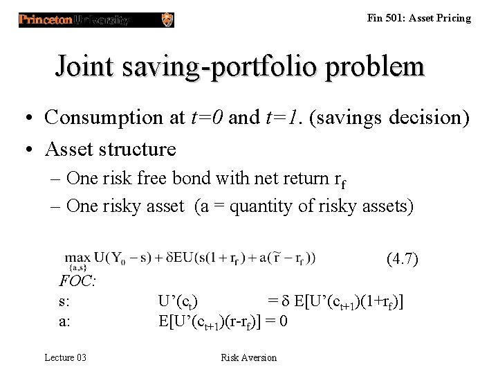 Fin 501: Asset Pricing Joint saving-portfolio problem • Consumption at t=0 and t=1. (savings