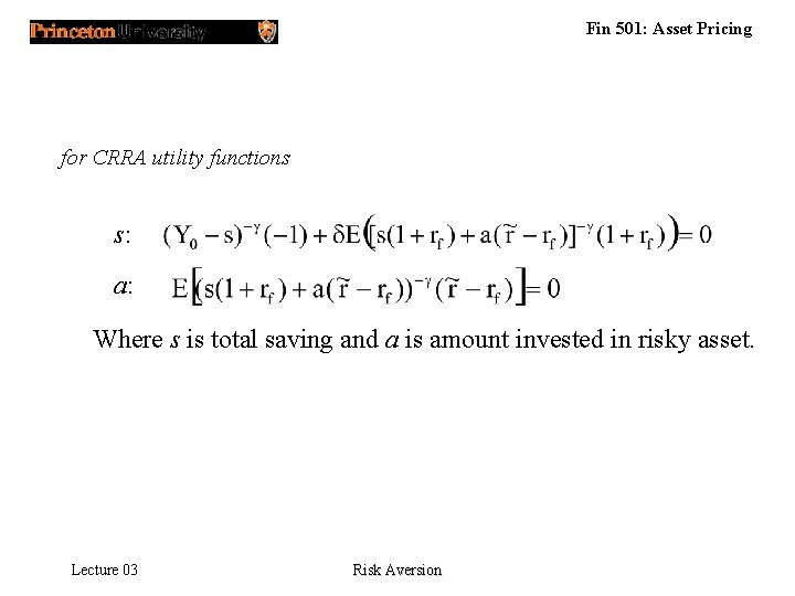 Fin 501: Asset Pricing for CRRA utility functions s: a: Where s is total