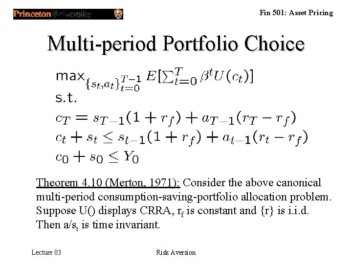 Fin 501: Asset Pricing Multi-period Portfolio Choice Theorem 4. 10 (Merton, 1971): Consider the
