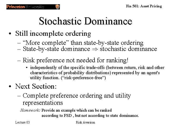 Fin 501: Asset Pricing Stochastic Dominance • Still incomplete ordering – “More complete” than