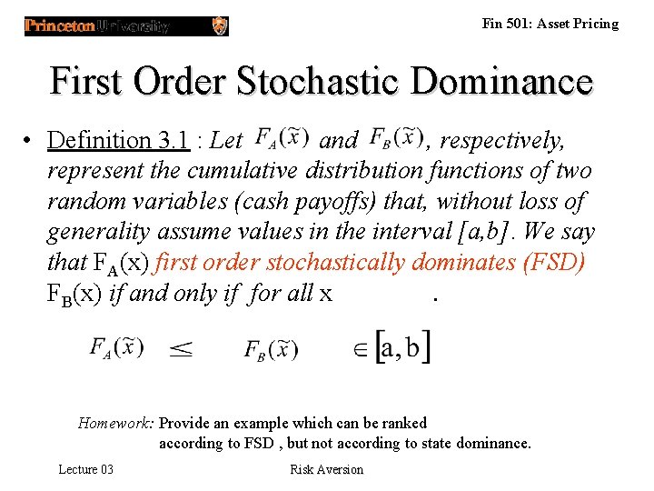 Fin 501: Asset Pricing First Order Stochastic Dominance • Definition 3. 1 : Let