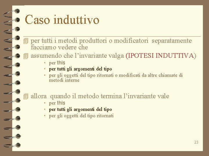 Caso induttivo 4 per tutti i metodi produttori o modificatori separatamente facciamo vedere che