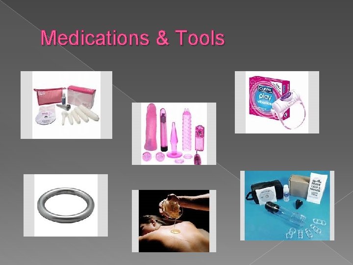 Medications & Tools 