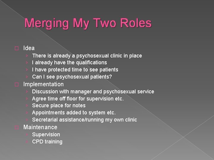 Merging My Two Roles � Idea › › � Implementation › › › �