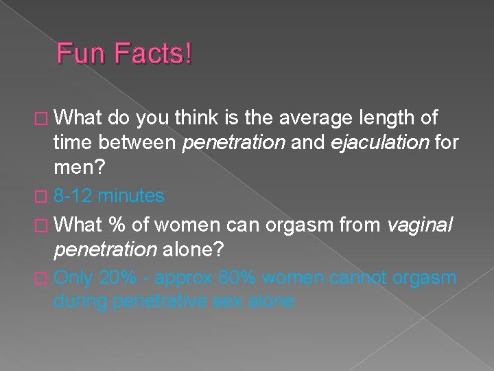 Fun Facts! � What do you think is the average length of time between