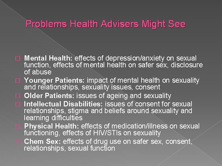 Problems Health Advisers Might See � � � Mental Health: effects of depression/anxiety on