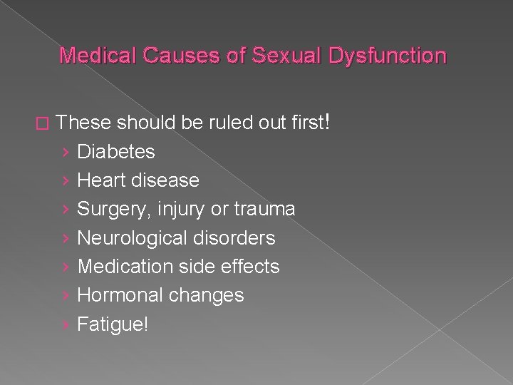 Medical Causes of Sexual Dysfunction � These should be ruled out first! › Diabetes