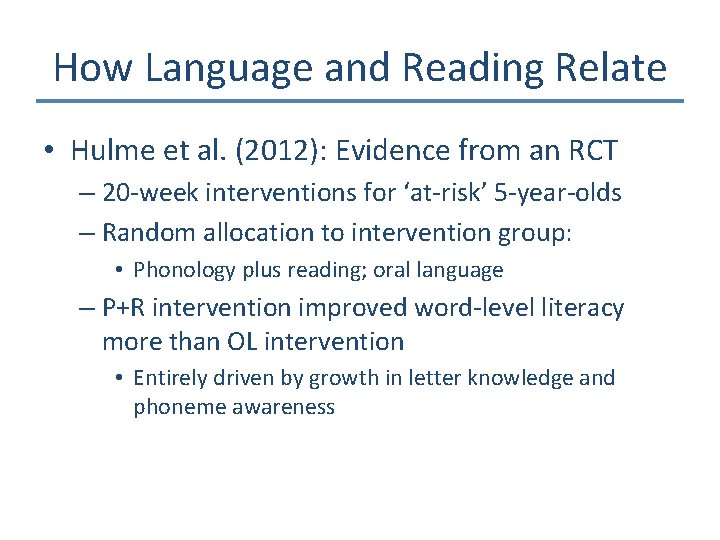 How Language and Reading Relate • Hulme et al. (2012): Evidence from an RCT