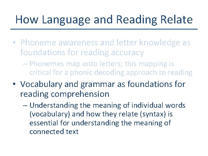 How Language and Reading Relate • Phoneme awareness and letter knowledge as foundations for