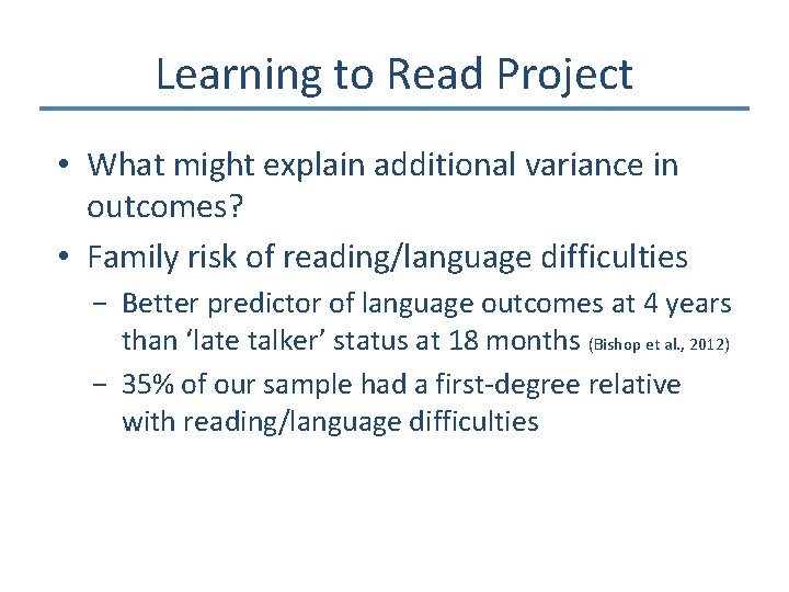 Learning to Read Project • What might explain additional variance in outcomes? • Family