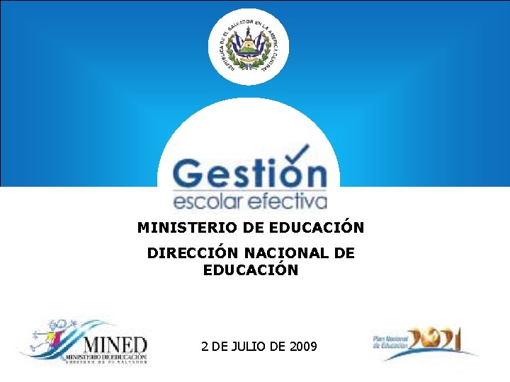 MINISTERIO DE EDUCACIÓN DIRECCIÓN NACIONAL DE EDUCACIÓN 2 DE JULIO DE 2009 