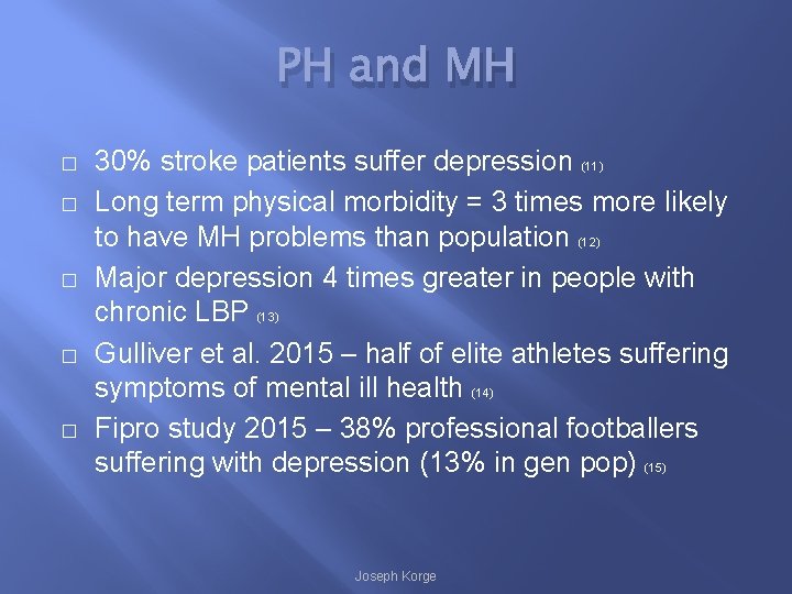 PH and MH � � � 30% stroke patients suffer depression (11) Long term