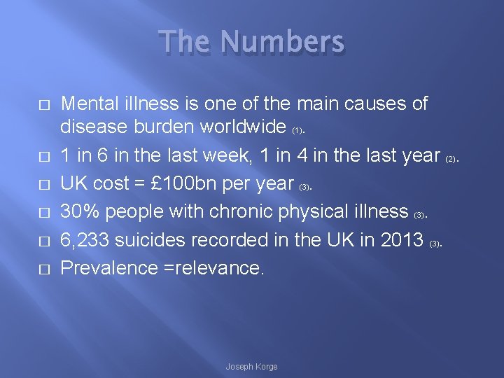 The Numbers � Mental illness is one of the main causes of disease burden
