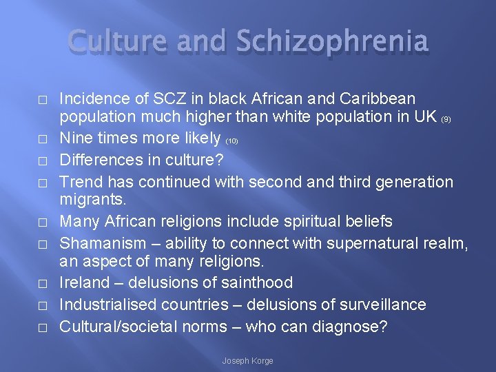 Culture and Schizophrenia � � � � � Incidence of SCZ in black African