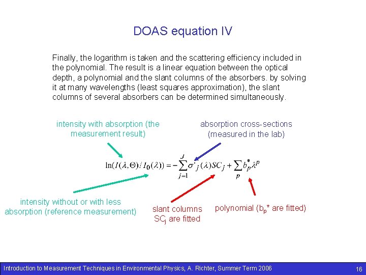 DOAS equation IV Finally, the logarithm is taken and the scattering efficiency included in