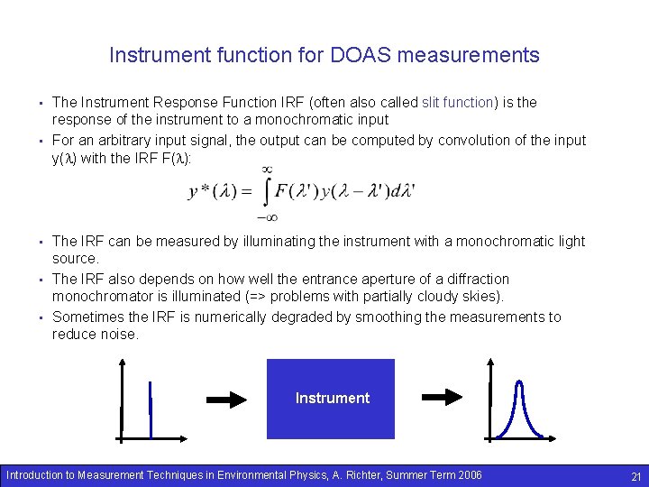 Instrument function for DOAS measurements • • • The Instrument Response Function IRF (often