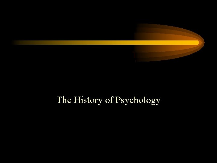 The History of Psychology 