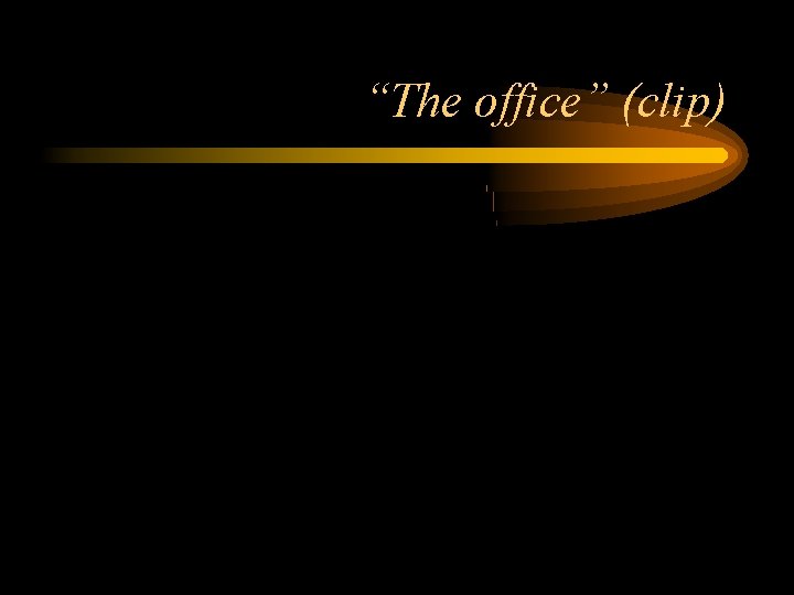 “The office” (clip) 