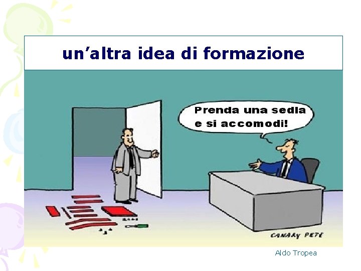 un’altra idea di formazione Aldo Tropea 