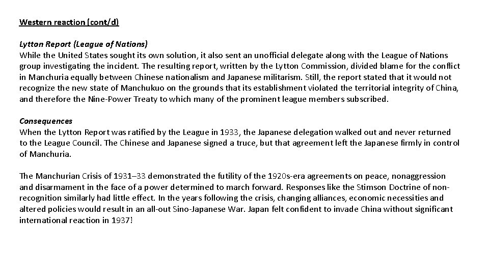 Western reaction (cont/d) Lytton Report (League of Nations) While the United States sought its