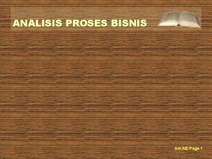 ANALISIS PROSES BISNIS Am/M 2/Page-1 