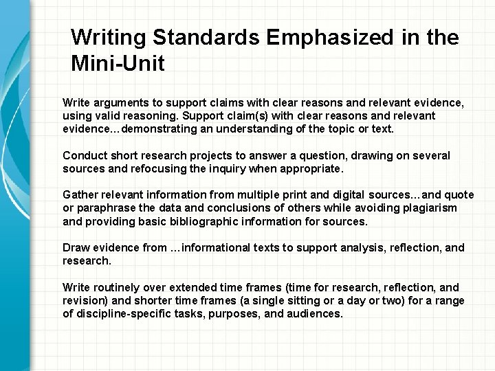 Writing Standards Emphasized in the Mini-Unit Write arguments to support claims with clear reasons