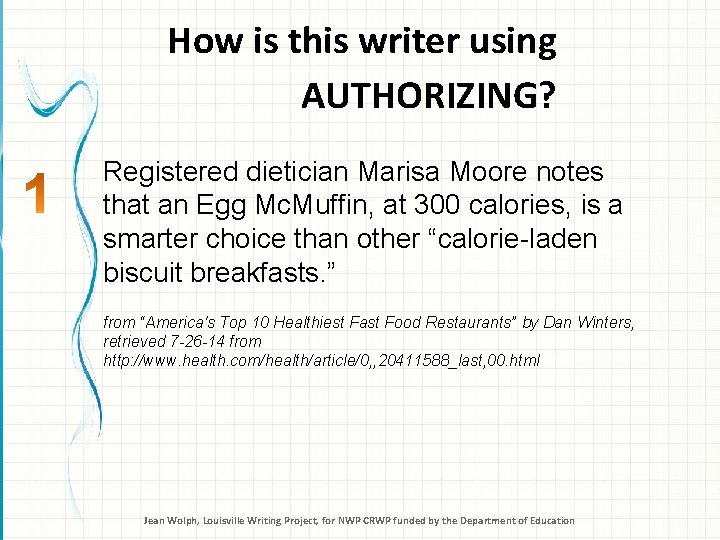 How is this writer using AUTHORIZING? Registered dietician Marisa Moore notes that an Egg