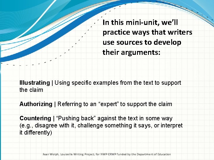 In this mini-unit, we’ll practice ways that writers use sources to develop their arguments: