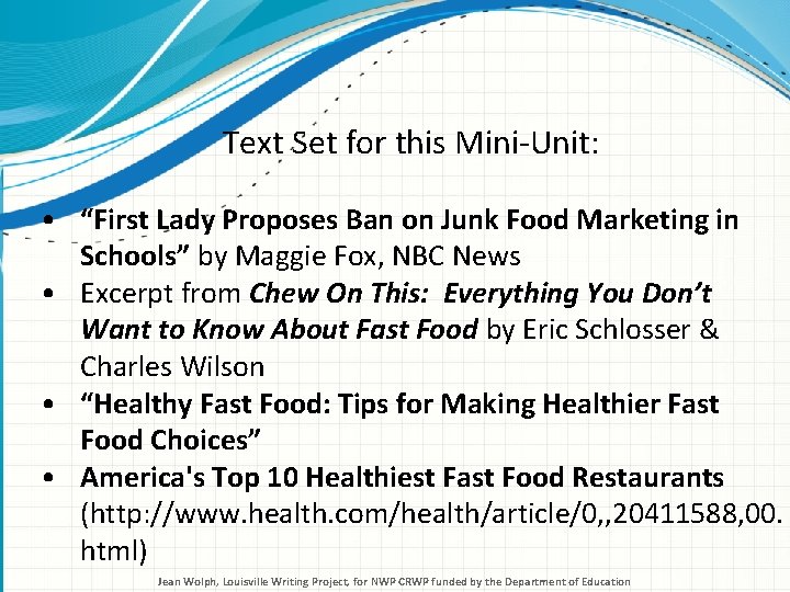 Text Set for this Mini-Unit: • “First Lady Proposes Ban on Junk Food Marketing