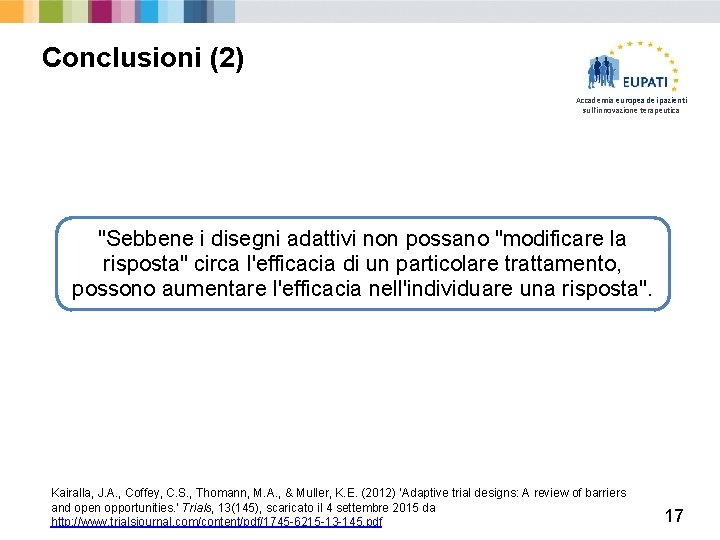 Conclusioni (2) Accademia europea dei pazienti sull'innovazione terapeutica "Sebbene i disegni adattivi non possano