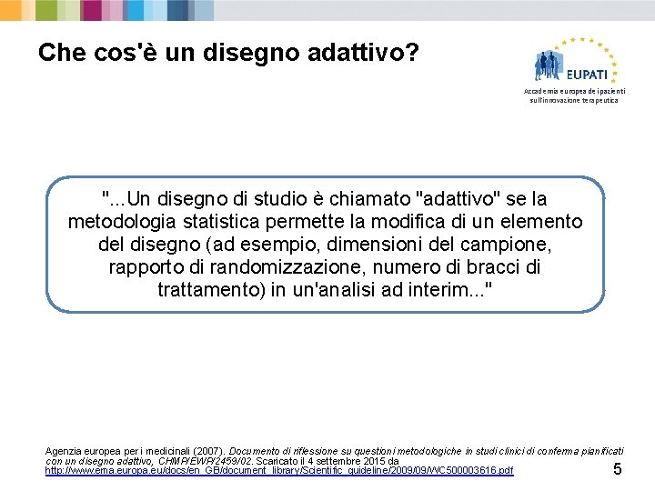 Che cos'è un disegno adattivo? Accademia europea dei pazienti sull'innovazione terapeutica ". . .