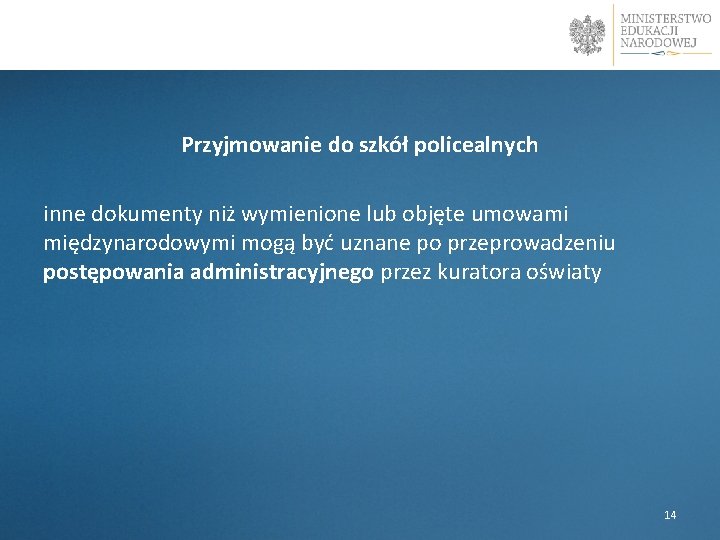 Przyjmowanie do szkół policealnych inne dokumenty niż wymienione lub objęte umowami międzynarodowymi mogą być