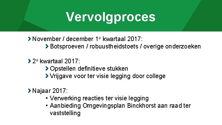 Vervolgproces November / december 1 e kwartaal 2017: Botsproeven / robuustheidstoets / overige onderzoeken